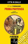 Prima partenza. I casi di Stefano Nigi. Vol. 1 libro di Torrigiani Bryan