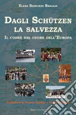 Dagli Schutzen la salvezza. Il cuore nel cuore dell'Europa