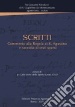 Scritti. Commento alla Regola di S. Agostino e raccolta di testi sparsi libro