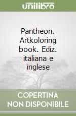 Pantheon. Artkoloring book. Ediz. italiana e inglese libro