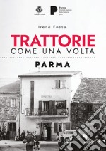 Trattorie come una volta. Parma