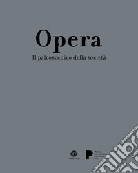 Opera. Il palcoscenico della società