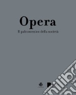 Opera. Il palcoscenico della società libro