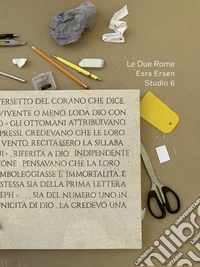 Le due Rome. Esra Ersen Studio 6