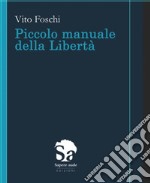 Piccolo manuale della libertà