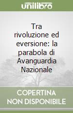 Tra rivoluzione ed eversione: la parabola di Avanguardia Nazionale