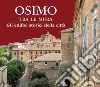 Osimo tra le mura. Gli edifici storici della città. Nuova ediz. libro