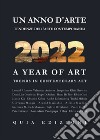 Un anno d'arte 2022. Tendenze dell'arte contemporanea. Ediz. italiana e inglese libro di Stracci P. (cur.) Stracci M. (cur.)