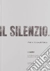 Il silenzio. A Marco Simoncelli Tribute. Ediz. illustrata libro