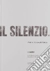 Il silenzio. A Marco Simoncelli Tribute. Ediz. illustrata libro di Borghi Enrico