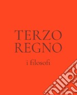 Terzo regno. I filosofi libro