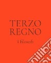 Terzo regno. I filosofi libro