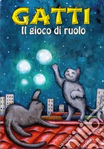 Gatti. Il gioco di Ruolo