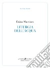 Liturgia dell'acqua libro di Martinez Daìta