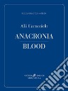 Anacronia. Blood libro di Caracciolo Allì