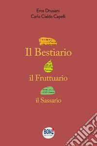 Il bestiario il fruttario il sassario libro