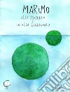 Marimo. Alla scoperta di un'alga leggendaria libro di Sandy Aime