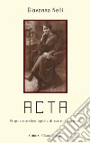 Acta. Proposte archeologiche di teatro fiorentino. Ediz. integrale libro