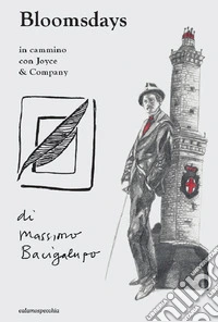 Bloomsdays. In viaggio con Joyce and company libro