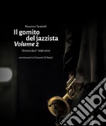 Il gomito del jazzista. Nuova ediz.. Vol. 2: «Ancona Jazz» 1998-2020