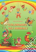 Coloriamo gli animali. Libro da colorare. Ediz. illustrata libro