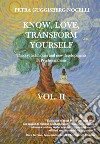 Know, love, transform yourself. Vol. 2: Theory, techniques and new developments in Psychosynthesis libro di Guggisberg Nocelli Petra