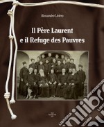 Il Père Laurent e il Refuge des Pauvres