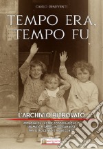 Tempo era tempo fu. L'archivio ritrovato