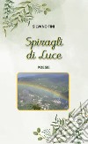 Spiragli di luce libro di Fini Silvano