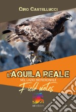 L'aquila reale nel Lazio Meridionale. Field notes