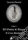 Il circo maledetto. All'ombra di Alagna libro