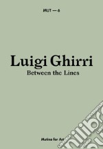 Luigi Ghirri. Between the lines. Catalogo della mostra (Milano, 26 Maggio-23 Settembre 2021). Ediz. italiana e inglese