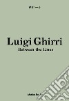 Luigi Ghirri. Between the lines. Catalogo della mostra (Milano, 26 Maggio-23 Settembre 2021). Ediz. italiana e inglese libro