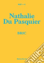 Bric, Nathalie Du Pasquier. Ediz. illustrata