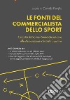 Le fonti del commercialista dello sport. Raccolta di norme giuridiche relative alle associazioni e società sportive libro