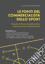 Le fonti del commercialista dello sport. Raccolta di norme giuridiche relative alle associazioni e società sportive libro