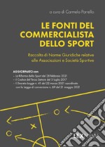 Le fonti del commercialista dello sport. Raccolta di norme giuridiche relative alle associazioni e società sportive libro