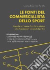 Le fonti del commercialista dello sport. Raccolta di norme giuridiche relative alle associazioni e società sportive libro