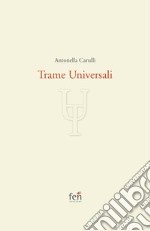 Trame universali. Ediz. limitata libro