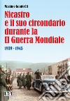 Nicastro e il suo circondario durante la II guerra mondiale. 1939-1945 libro di Iannicelli Massimo