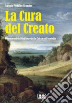 La cura del creato. I Documenti del Magistero della Chiesa sull'ecologia libro