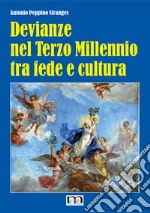 Devianze nel Terzo Millennio tra fede e cultura libro