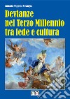 Devianze nel Terzo Millennio tra fede e cultura libro di Stranges Antonio Peppino