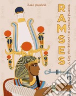 Ramses. A king who became the greatest pharaoh libro