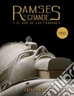 Ramses el grande y el oro de los faraones. Ediz. illustrata libro