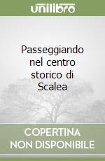 Passeggiando nel centro storico di Scalea libro