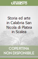 Storia ed arte in Calabria San Nicola di Platea in Scalea libro