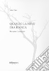 Quando la neve era bianca. Breviario di campagna libro