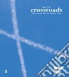 Crossroads. Fondazione ARIA, Crocevia d'artisti e culture. Ediz. italiana e inglese libro