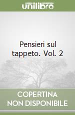Pensieri sul tappeto. Vol. 2 libro